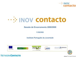 Sessão de Encerramento 2008/2009 11/09/2009  Instituto Português da Juventude 