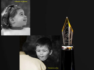 Prelude to a Kiss
A Reason To Believe
 