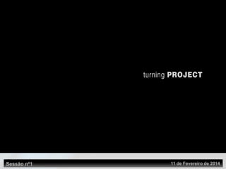 Sessão nº1 11 de Fevereiro de 2014
 