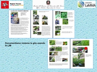 Documentiamo insieme la gita usando
la LIM
 