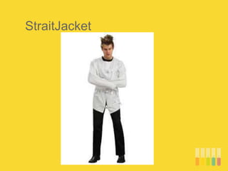 StraitJacket
 
