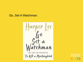 Go, Set A Watchman.
 