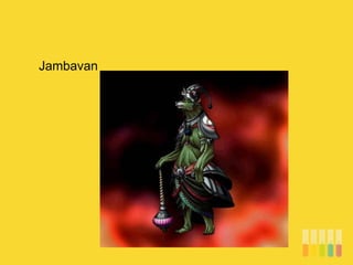 Jambavan
 