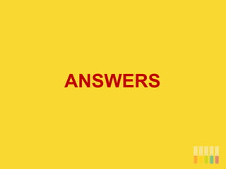 ANSWERS
 