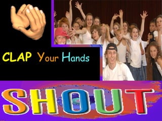 CLAP Your Hands


     All Ye People
 