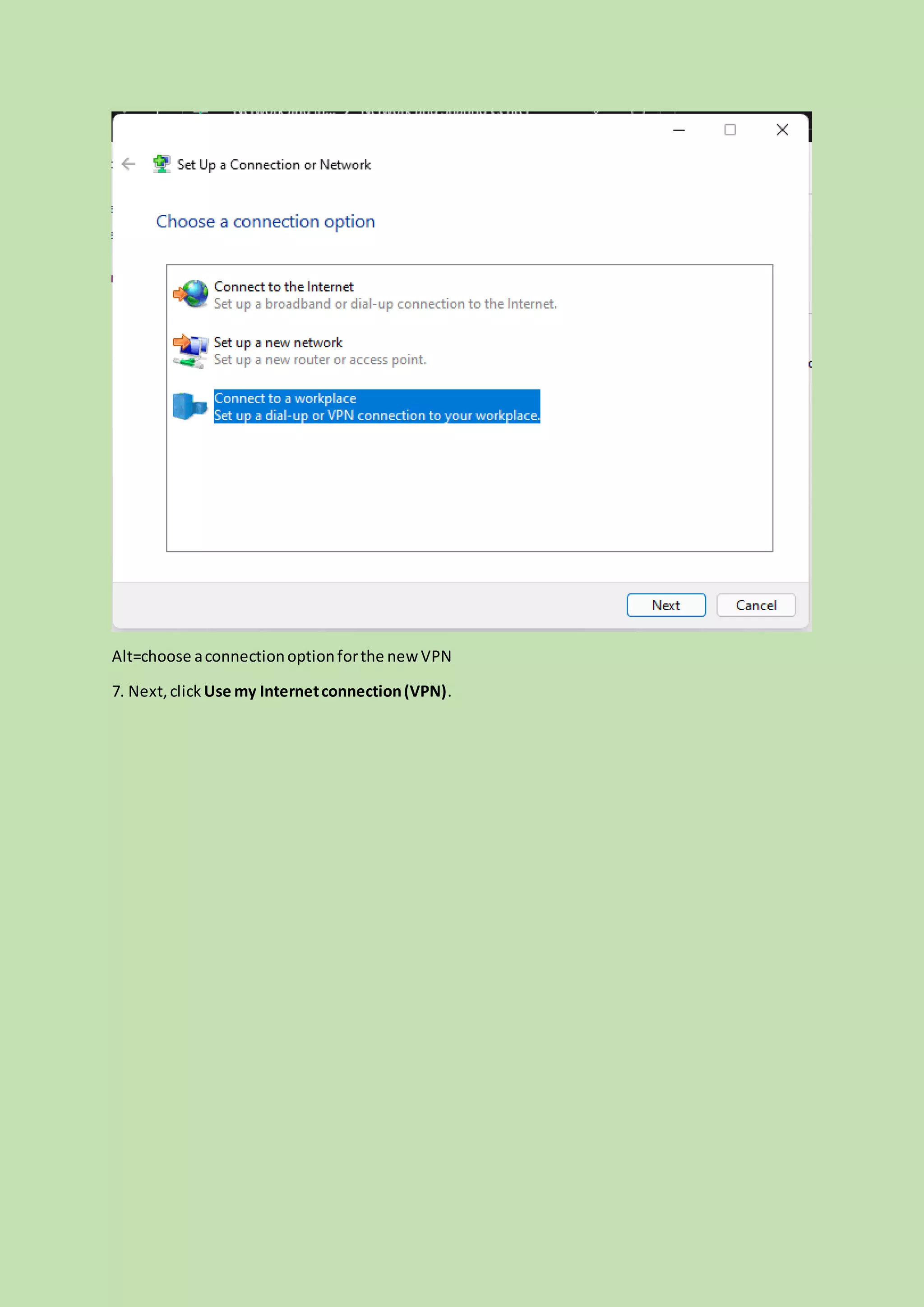 Alt=choose aconnectionoptionforthe new VPN
7. Next,click Use my Internetconnection(VPN).
 