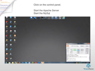 Click on the control panel. Start the Apache Server Start the MySql 
