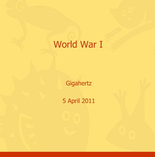 Gigahertz 5 April 2011 World War I 