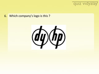 6. Which company’s logo is this ? 
