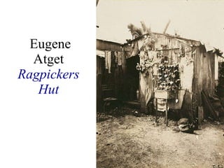 Eugene Atget   Ragpickers Hut 