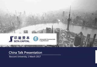 China Talk Presentation
Bocconi University, 1 March 2017
 