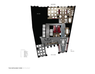 N >
                                Scale: NTS




The SeTai new york restaurant
 
