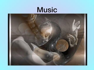 Music
 