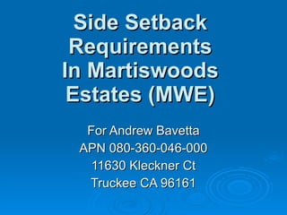 Side Setback Requirements In Martiswoods Estates (MWE) For Andrew Bavetta APN 080-360-046-000 11630 Kleckner Ct Truckee CA 96161 