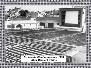 Esplanada Cine-Variedades, 1953 «Rua Manuel Livério» 
