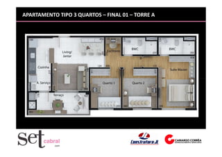 APARTAMENTO TIPO 3 QUARTOS – FINAL 01 – TORRE A
 