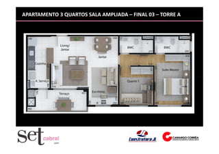 APARTAMENTO 3 QUARTOS SALA AMPLIADA – FINAL 03 – TORRE A
 