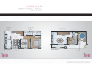 2 DORMS. DUPLEX 
123 M2 PRIVATIVOS - 2 VAGAS 
226M2 DE ÁREA TOTAL 
NM NP NM NP 
OS MÓVEIS E UTENSÍLIOS SÃO PROPOSTAS DE DECORAÇÃO, DE DIMENSÕES COMERCIAIS E NÃO FAZEM 
PARTE DA UNIDADE AUTÔNOMA DO EMPREENDIMENTO. OS MATERIAIS DE ACABAMENTO SERÃO ENTREGUES 
CONFORME O MEMORIAL DESCRITIVO. AS MEDIDAS SÃO ACABADAS E DE FACE A FACE DAS PAREDES. 
planta 2 dorms. duplex inferior planta 2 dorms. duplex superior 
Estar íntimo para 
uso no dia-a-dia 
Circulação reduzida 
para melhor 
aproveitamento 
do espaço 
Circulação confere 
privacidade ao uso 
do banheiro social 
e área íntima 
Sala de estar conectada 
a cozinha Gourmet e área 
de lazer externa, convite 
para grandes comemorações 
Boudoir flexibiliza 
o uso do banheiro 
Área de lazer 
privativa 
 