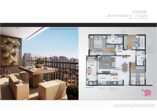 OS MÓVEIS E UTENSÍLIOS SÃO PROPOSTAS DE DECORAÇÃO, DE DIMENSÕES COMERCIAIS E NÃO FAZEM 
PARTE DA UNIDADE AUTÔNOMA DO EMPREENDIMENTO. OS MATERIAIS DE ACABAMENTO SERÃO ENTREGUES 
CONFORME O MEMORIAL DESCRITIVO. AS MEDIDAS SÃO ACABADAS E DE FACE A FACE DAS PAREDES. 
11 perspectiva ilustrada da varanda do apto. de 3 dorms. 85m2 
3 DORMS. 
88 M2 PRIVATIVOS - 2 VAGAS 
187M2 DE ÁREA TOTAL 
planta tipo 3 dorms. 
NM NP 
Sacada conectada 
a cozinha 
Sala ampla com 
conexão a sacada 
Gourmet 
Espaço 
multi-uso 
Circulação 
confere 
privacidade 
ao uso do 
banheiro social 
e área íntima 
 