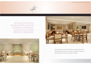 UM SALÃO DE FESTAS, 
DE ENCONTROS, DE MUITA 
ALEGRIA DA CRIANÇADA. 
VOCÊ ESCOLHE COMO 
PREFERE COMEMORAR. 
as àreas comuns serão entregues e equipadas, conforme memorial descritivo 
no set cabral o que não falta são espaços especiais para receber os amigos, seja para 
uma reunião informal, aquela festa tão planejada ou o aniversário das crianças. nos 
salões de festas adulto e infantil todos se divertm. é só programar. 
05 perspectiva ilustrada do salão de festas infantil 
06 perspectiva ilustrada do salão de festas adulto 
 