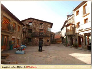 La població en l'any 2012 era de 187 habitants.
 