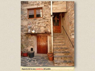 Aspecte de la casa esotèrica del poble
 