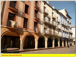 Plaça Gran o plaça del Mercadal
 