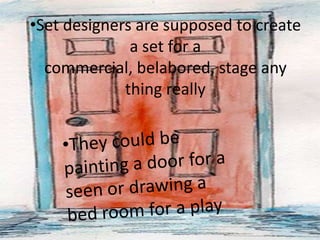 A high level of design skill and creative vision