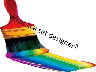 What is a set designer?