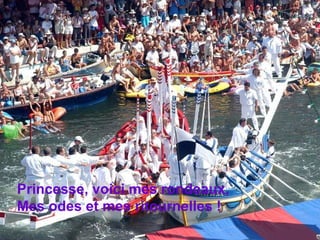 Princesse, voici mes rondeaux, Mes odes et mes ritournelles ! 