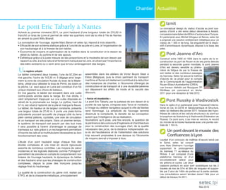 Le pont Eric Tabarly à Nantes
Achevé au premier trimestre 2011, ce pont haubané d’une longueur totale de 210,50 m
franchit un bras de Loire et permet de relier les quartiers nord de la ville à l’île de Nantes
en amont du pont Willy Brandt.
La conception de l’ouvrage, signée Marc Barani et setec tpi, répond à trois objectifs :
son haubanage et à la ﬁnesse de son tablier,
Économie de moyens et optimisation de la matière dans la constitution et le dessin de
détail du tablier, du pylône et de ses appuis,
Ésthétique grâce à la juste mesure de ses proportions et la modestie de son dessin par
rapport au site, à la fois naturel et fortement marqué par la Loire, et urbain par l’importance
des bâtis existants ou à venir ainsi que le futur aménagement des berges.
Un repère urbain
Le tablier comprend deux travées, l’une de 67,20m en
rive gauche, l’autre de 143,30 m. Il dégage ainsi large-
ment la zone de circulation ﬂuviale du bras de la Made-
leine, utilisé pour délester le bras de Pirmil, les loisirs et
la pêche. Le seul appui en Loire est constitué d’un fût
unique résistant aux chocs de bateaux.
En rive gauche, le tablier est encastré dans une culée
contre-poids ancrée dans la berge. En rive droite, il
vient simplement s’appuyer sur une culée disposée en
retrait de la promenade sur berge. Le pylône, haut de
57 m, est situé à l’aplomb de la pile et marque le ﬂeuve.
Le tablier, de hauteur et de largeur constante, présente
une largeur totale de 27,40 m. Il porte une plate-forme
polyvalente pouvant accueillir de chaque côté du terre
plein central piétons, cyclistes, une voie de circulation
et un transport en site propre. Dans un premier temps,
le système de transport est assuré par des bus mais
il sera possible à l’avenir d’aménager le passage de
tramways sur rails grâce à un rechargement permettant
d’inscrire les rails et la multitubulaire nécessaires au bon
fonctionnement des voies.
L’étude d’un pont haubané exige chaque fois des
études complexes et une mise en œuvre rigoureuse
assortie de nombreux contrôles. Les moyens de calcul
modernes et les logiciels élaborés comme Pythagore
permettent de prendre en compte le comportement non
linéaire de l’ouvrage haubané, la dynamique du tablier
et des haubans ainsi que les phasages de construction
complexes, depuis la pose des tronçons jusqu’au
réglage ﬁnal du haubanage.
La qualité de la construction du génie civil, réalisé par
ETPO, et de la charpente métallique, principalement
assemblée dans les ateliers de Victor Buyck Steel à
Ekloo (Belgique), puis le choix pertinent du transport
maritime et ﬂuvial ont réellement contribué à la réduction
des nuisances de chantier, à l’économie d’énergie de
construction et de transport et à une durabilité pérenne
qui dépassent les effets de mode et la vacuité des
discours.
« force et modestie »
Le pont Eric Tabarly, par la justesse de son dessin et la
pureté de ses lignes, s’impose avec force et modestie,
à l’image du célèbre navigateur auquel la ville de Nantes
rend hommage. La simplicité de l’ouvrage terminé
dissimule la complexité, la densité de sa conception
autant que l’intelligence de sa réalisation.
Souhaitons qu’il pose, une fois encore, la question de
la pertinence des concours d’ingénierie et d’architecture
pour la construction des ouvrages d’art, de la qualité
nécessaire des jurys, de la distance indispensable vis-
à-vis de l’exubérance et de l’ostentation des solutions
trop souvent proposées à une époque où l’économie
de moyens devrait s’imposer à tous.
Mai 2010
setec tpi
Izmit
Le conceptual design du viaduc d’accès au pont sus-
pendu d’Izmit a été remis début décembre à Astaldi,
concessionnaireitaliende400kmd’autorouteenTurquie.
En partenariat avec Michel Virlogeux et Secoa, setec tpi
a proposé une solution entièrement métallique pour ce
viaduc de 1 300 m de long. Sa singularité est le dispo-
sitif d’amortisseurs dynamiques disposé à la base des
piles.
Pont Jeanne d’Arc
Construit entre 1956 et 1959 dans le cadre de la re-
construction du port de Rouen et de ses ponts détruits
pendant la seconde guerre mondiale, le pont Jeanne
d’Arc est devenu sensible au phéno-
mène de fatigue de par la ﬁnesse de
son tablier et des nombreux passages
du tramway. Setec tpi assure la maîtrise
d’œuvre de ce projet pour le compte
de la Communauté de l’agglomération
Rouen-Elbeuf-Austreberthe (CREA).
Les travaux réalisés par Bouygues TP
RS/Maes ont commencé en février
2011 pour une réception à l’été 2012.
Pont Russky à Vladivostok
Dans le cadre d’un partenariat avec Freyssinet Interna-
tional et Cie, le CSTB et Géodynamique et Structure,
setec tpi réalisera dès janvier 2011 l’analyse des hypo-
thèses de calculs et les calculs structuraux du pont sur
le bosphore de Vostotchny à Vladivostok (Fédération de
Russie). Ce pont aura, à sa mise en service, le record
du monde de la travée haubanée avec une portée cen-
trale de 1 104 m.
Un pont devant le musée des
Conﬂuences à Lyon
Lauréat d’un concours de maîtrise d’oeuvre lancé par
le Sytral, setec tpi conçoit
avec Alain Stielmann l’ouvrage
supportant le prolongement
du tramway T1 au-dessus du
Rhône. Il est composé d’une
plateforme tramway et d’un
encorbellement latéral pour
les piétons et cycles. Les deux
caissons porteurs en acier sont isostatiques sur les 2
travées de rive de 57m et 38m de longueur et suppor-
tés par 2 arcs de 140m de portée sur la partie centrale.
Les consultations seront lancées durant l’été pour un
début de travaux ﬁn 2011.
Chantier Actualités
 