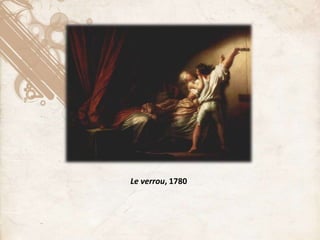 Le verrou, 1780
 