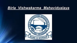 Birla Vishwakarma Mahavidyalaya
 