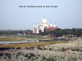 Vista do Taj Mahal a partir do forte de Agra
 