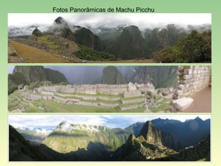 Fotos Panorâmicas de Machu Picchu
 
