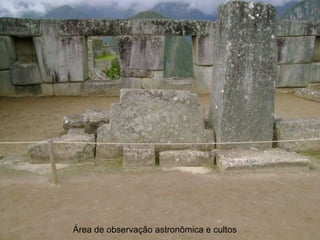 Área de observação astronômica e cultos
 