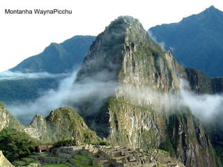Montanha WaynaPicchu
 