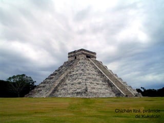 Chichén Itzá, pirâmide
          de Kukulcán
 