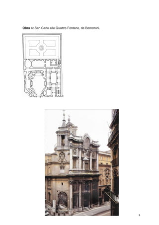 Obra 4: San Carlo alle Quattro Fontane, de Borromini.




                                                        5
 