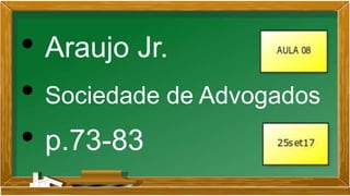 • Araujo Jr.
• Sociedade de Advogados
• p.73-83
 