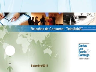 Relações de Consumo - Telefônica. Setembro/2011 