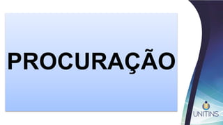 PROCURAÇÃO
 