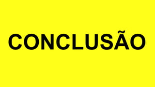 CONCLUSÃO
 