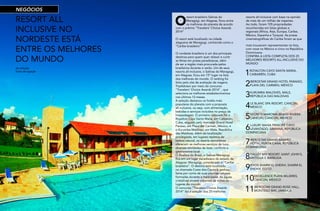 32
RevistaEstação
33
RevistaEstação
RESORT ALL
INCLUSIVE NO
NORDESTE ESTÁ
ENTRE OS MELHORES
DO MUNDO
O
resort brasileiro Salinas do
Maragogi, em Alagoas, ficou entre
os melhores do planeta de acordo
com o prêmio “Travelers’ Choice Awards
2014”
O resort está localizado na cidade
alagoana de Maragogi, conhecida como o
“Caribe brasileiro”
O nordeste brasileiro é um dos principais
destinos para quem quer relaxar e curtir
as férias em praias paradisíacas, além
de ser a região mais procurada pelos
brasileiros durante o verão. Um de seus
resorts all-inclusive, o Salinas do Maragogi,
em Alagoas, ficou em 15º lugar na lista
dos melhores do mundo. O ranking foi
feito pelo site de avaliação de viagens
TripAdvisor por meio do concurso
“Travelers’ Choice Awards 2014” , que
seleciona os melhores estabelecimentos
nos últimos 12 meses.
A seleção destacou os hotéis mais
populares do planeta com a proposta
all-inclusive, ou seja, com alimentação,
bebidas e serviços incluídos no preço da
hospedagem. O primeiro colocado foi o
Royalton Cayo Santa Maria, em Caibarién,
Cuba, seguido pelo Iberostar Grand Hotel
Paraiso, em Playa del Carmen, México, e
o Kurumba Maldives, em Male, República
das Maldivas. Além da localização
privilegiada, em lugares repletos de
beleza natural, os resorts vencedores
oferecem os melhores serviços de luxo,
diversas atividades de lazer, conforto e
gastronomia local.
O finalista do Brasil, o Salinas Maragogi,
fica em um lugar paradisíaco do estado de
Alagoas: Maragogi, considerado o “Caribe
brasileiro”. O destino está localizado
na chamada Costa dos Corais e ganhou
fama por conta de suas piscinas naturais
formadas durante a maré baixa. As águas
cristalinas atraem viajantes de todos os
lugares do mundo.
O concurso “Travelers Choice Awards
2014” fez a seleção dos 25 melhores
resorts all-inclusive com base na opinião
de mais de um milhão de viajantes.
Ao todo, foram 105 propriedades
reconhecidas em listas globais e
regionais (África, Ásia, Europa, Caribe,
México, Espanha e Turquia). As praias
cinematográficas do Caribe foram as que
mais trouxeram representantes na lista,
com nove no México e cinco na República
Dominicana.
CONFIRA A LISTA COMPLETA DOS 25
MELHORES RESORTS ALL-INCLUSIVE DO
MUNDO:
1ROYALTON CAYO SANTA MARIA,
CAIBARIÉN, CUBA
2IBEROSTAR GRAND HOTEL PARAISO,
PLAYA DEL CARMEN, MÉXICO
3KURUMBA MALDIVES, MALE,
REPÚBLICA DAS MALDIVAS
4LE BLANC SPA RESORT, CANCÚN,
MÉXICO
5SECRETS MAROMA BEACH RIVIERA
CANCUN, CANCÚN, MÉXICO
6LUXURY BAHIA PRINCIPE CAYO
LEVANTADO, SAMANÁ, REPÚBLICA
DOMINICANA
7IBEROSTAR GRAND BAVARO
HOTEL, PUNTA CANA, REPÚBLICA
DOMINICANA
8GALLEY BAY RESORT, SAINT JOHN’S,
ANTÍGUA E BARBUDA
9RIXOS SHARM EL SHEIKH, SHARM EL
SHEIKH, EGITO
10EXCELLENCE PLAYA MUJERES,
CANCÚN, MÉXICO
11IBEROSTAR GRAND ROSE HALL,
MONTEGO BAY, JAMAICA
da redação
fotos divulgação
NEGÓCIOS
 