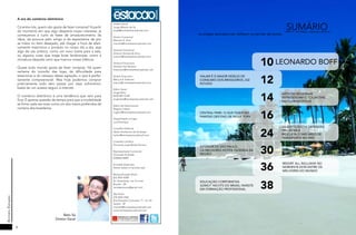 8
RevistaEstação
9
RevistaEstação
os artigos assinados não refletem na opinião da revista
A era do comércio eletrônico
Cá entre nós, quem não gosta de fazer compras? A partir
do momento em que algo desperta nosso interesse, já
começamos a curtir as fases de amadurecimento da
ideia, da procura pelo artigo e da expectativa de por
as mãos no item desejado, até chegar a hora de efeti-
vamente inserirmos o produto no nosso dia a dia, seja
algo de uso prático, como um novo lustre para a sala,
ou alguma coisa que traga boas lembranças, como a
miniatura daquele carro que marcou nossa infância.
Quase todo mundo gosta de fazer compras. Há quem
reclame do tumulto das lojas, da dificuldade para
estacionar e do cansaço dessa agitação, o que é perfei-
tamente compreensível. Mas hoje podemos comprar
praticamente tudo sem passar por esse sofrimento:
basta ter um acesso seguro à internet.
O comércio eletrônico é uma tendência que veio para
ficar. É apenas questão de tempo para que a modalidade
se firme cada vez mais como um dos meios preferidos de
compra dos brasileiros.
Beto Sá
Diretor Geral
Diretor Geral
Jorge Alberto de Sá
jorge@revistaestacaobrasil.com
Diretor Comercial
Marcelo A. Silva
marcelo@revistaestacaobrasil.com
Gerente Comercial
Antonio Gomes da Silva
antonio@revistaestacaobrasil.com
Diretora Financeira
Daniela Orsi Moreira
financeiro@revistaestacaobrasil.com
Diretor Executivo
Marcus A. Estevam
marcus@ revistaestacaobrasil.com
Editor Geral
Jorge Neto
MTB 581172/SP
jorgeneto@revistaestacaobrasil.com
Editor de Gastronomia
Rogério Lisboa
rogerio@revistaestacaobrasil.com
Diagramação e Capa:
Luiz Henrique
Conselho Editorial
Heitor Humberto de Andrade
heitor@revistaestacaobrasil.com
Consultor Jurídico
Fernando José Motta Ferreira
Representante Comercial:
Fernando Andrade
(61)8245-8489
Enviados Especiais:
Antoni Salani e Caroline Leal
Revista Estação Brasil
(61) 3547-4308
Av. Araucárias, rua 13 norte
Brasília - DF
revistaestacao@gmail.com
São Paulo
(13) 3322-3160
Rua Oswaldo Cochrane, 71 – Cj. 54
Santos - SP
marcelo@revistaestacaobrasil.com
www.revistaestacaobrasil.com
SUMÁRIO
10 LEONARDO BOFF
ANO V - 30ª Edição - Setembro de 2014
12
14
16
24
30
VIAJAR É O MAIOR DESEJO DE
CONSUMO DOS BRASILEIROS, DIZ
ESTUDO
ARTISTAS REGIONAIS
REPRESENTAM O TOCANTINS
EM FLORIANÓPOLIS
CENTRAL PARK: O QUE FAZER NO
FAMOSO DESTINO DE NOVA YORK
GILBERTO OCCHI DEFENDEU
PRIORIZAR A
BICICLETA COMO MEIO DE
TRANSPORTE NO PAÍS
36
INTERIOR DE SÃO PAULO:
OS MELHORES HOTÉIS FAZENDA DA
REGIÃO
RESORT ALL INCLUSIVE NO
NORDESTE ESTÁ ENTRE OS
MELHORES DO MUNDO
38
EDUCAÇÃO CORPORATIVA
AZIMUT YACHTS DO BRASIL INVESTE
EM FORMAÇÃO PROFISSIONAL
 