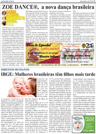 dezembro de 2016 5SETEMI NEWS
IBGE: Mulheres brasileiras têm ﬁlhos mais tarde
S
DIREITOS HUMANOS
A pesquisa Estatísticas do
Registro Civil 2015, divulgada
peloInstitutoBrasileirodeGeo-
graﬁa e Estatística (IBGE), no
Rio de Janeiro, conﬁrma a ten-
dência de que as mulheres bra-
sileiras estão sendo mães mais
tarde. Em 2005, 30,9% dos nas-
cimentos eram concentrados
em mães entre 20 e 24 anos. Em
2015, o percentual nessa faixa
etáriacaiupara25,1%.
Os nascimentos em mães do
grupo de 25 a 29 anos entre
2005 e 2015 mantiveram-se
estáveis, passando de 24,3%
para 24,5%. Segundo o estudo,
os dados de 2015 evidenciam o
aumento da
representativi-
dade de mães
entre 30 e 39
anos (de 22%
n o a n o d e
2005, chegan-
do a cerca de
3 0 , 8 % , e m
2015) e a redu-
ção dos registros de ﬁlhos de
mãesmaisjovens.
No grupo de mães de 15 a 19
anos, o percentual de nascimen-
tos caiu de 20,3%, em 2005, para
17%,em2015.
Segundo o IBGE, em 2015, na
Região Norte, as mulheres tive-
ram ﬁlhos mais novas, com
23,3% dos nascimentos entre
mães de 15 a 19 anos, e 29,7%
relativos a mães de 20 a 24 anos.
Já os nascimentos relativos a
grupo de mulheres com 30 a 34
anos concentraram-se no Sudes-
te (22,4%) e Sul (22%), bem
como na faixa de 35 a 39 anos,
com 12,3%, no Sudeste, e
11,7%, no Sul. Para o instituto,
o conhecimento das diferenças
regionais é de grande relevân-
cia para elaboração e implanta-
ção de políticas públicas.
Segundo a pesquisa, embora o
percentual de registros de nas-
cimentos tardios (feitos com até
três anos de atraso) no Brasil
tenha caído de 9,4%, em 2003,
para 2,6%, em 2012, os indica-
dores permanecem altos em
alguns estados: Amazonas
(12,6%), Amapá (12,6%), Pará
(11,9%), Acre (11,6%) e Rorai-
ma (11,3%). “Apesar da evi-
dente evolução expressada pela
diminuição dos registros tardi-
os emtodasas unidadesdaFede-
ração, nota-se que permanece
umadesigualdaderegionalmar-
cante,comas unidadesdaFede-
ração das regiões Sul e Sudeste,
com menores níveis relativos
de registros tardios e, no outro
extremo, as unidades da Fede-
ração da Região Norte, segui-
das pelas regiões Nordeste e
Centro-Oeste”, diz o documen-
to. O estudo Estatísticas do
Registro Civil é resultado da
coleta das informações presta-
das pelos cartórios de registro
civil de pessoas naturais, varas
de família, foros ou varas cíveis
e os tabelionatos de notas do
país.
Um dos possíveis motivos para
a maternidade tardia seja o fato
de que as mulheres estão bus-
cando cada vez mais seu espaço
nomercadodetrabalho,seespe-
cializando nos estudos e adqui-
rindo cargos que ocupem mais
o tempo, fazendo com que rela-
cionamentos e ﬁlhos ﬁquem em
segundoplano.
 