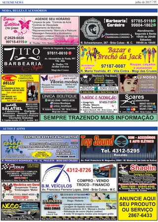 julho de 2017 11SETEMI NEWS
AUTOS E AFINS
ANUNCIE AQUI
SEU PRODUTO
OU SERVIÇO
2867-6433
MODA, BELEZA E ACESSÓRIOS
SEMPRE TRAZENDO MAIS INFORMAÇÃO
 