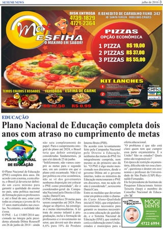 julho de 2016 3SETEMI NEWS
Plano Nacional de Educação completa dois
anos com atraso no cumprimento de metas
S
EDUCAÇÃO
O Plano Nacional de Educação
(PNE) completa dois anos. De
acordo com a norma, a esta altu-
ra, o Brasil já deveria ter deﬁni-
do um custo mínimo para
garantir a qualidade do ensino
no país, uma política nacional
de formação para os professores
e, até o ﬁnal do ano, estar com
todas as crianças e jovens de 4 a
17 anos matriculados nas esco-
las. No entanto, a realidade não
éessa.
O PNE – Lei 13.005/2014 san-
cionada na íntegra pela presi-
denta afastada Dilma Rousseff
em 26 de junho de 2014 – ainda
não saiu completamente do
papel. Para o cumprimento inte-
gral do plano até 2024, o Brasil
teria que deﬁnir estratégias
consideradas fundamentais, já
quealeidatade25dejunho.
“Infelizmente, não vamos cum-
prir as metas para o segundo
ano, em um cenário em que o
plano está escanteado. Não é só
por política ou crise econômica,
não se vê dos governantes
nenhuma disposição em colocar
o PNE como prioridade”, diz o
coordenador-geral da Campa-
nhaNacionalpeloDireitoàEdu-
cação,DanielCara.
O PNE estabelece 20 metas para
serem cumpridas até 2024. Para
chegar ao objetivo, há estratégi-
as e metas intermediárias. A lei
trata do ensino infantil à pós-
graduação, inclui a formação de
professores e o investimento no
setor, que deverá sair dos atuais
6,6% para 10% do Produto
InternoBruto(PIB).
De acordo com levantamento
feito pela Campanha Nacional
pelo Direito à Educação,
nenhuma das metas do PNE foi
integralmente cumprida, nem
mesmo as do primeiro ano da
lei. “O PNE é algo muito men-
cionado nos discursos, desde o
governo Dilma até o governo
interino, todos os ministros da
Educação mencionaram o PNE
em discursos, mas na ação ele
não é considerado”, acrescenta
DanielCara.
Entre as medidas que deveriam
estar em prática estão o chama-
do Custo Aluno-Qualidade
inicial (CAQi), que estipulará o
investimento necessário para
garantir os insumos necessári-
os a uma educação de qualida-
de, e o Sistema Nacional de
Educação (SNE), que estabele-
cerá a colaboração entre União,
estados e municípios para a
ofertaeducacional.
“O problema é que não está
claro quem tem que cumprir
essa parte orçamentária. É a
União? São os estados? Quais
entessãoresponsáveis?
Em época de restrição orçamen-
tária, diﬁculta não ter essa clare-
za”, questiona o doutor em eco-
nomia e professor da Universi-
dade de São Paulo (USP) Rey-
naldoFernandes.
Ele foi presidente do Instituto de
Pesquisas Educacionais Anísio
Teixeira (Inep) e membro do
Conselho Nacional de Educa-
ção.
 