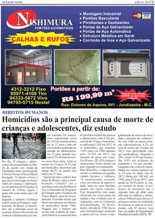 julho de 2016 9SETEMI NEWS
Homicídios são a principal causa de morte de
crianças e adolescentes, diz estudo
S
DIREITOS HUMANOS
Por dia, 29 crianças e adoles-
centes são assassinadas no Bra-
sil, de acordo com estudo da
Faculdade LatinoAmericana de
Ciências Sociais (Flacso) Brasil
divulgado. O número coloca o
país em terceiro lugar em homi-
cídios de crianças e adolescen-
tes em uma lista de 85 nações. O
número de vítimas negras é
quase três vezes maior que o de
brancas.
Segundo o relatório Violência
Letal Contra as Crianças eAdo-
lescentes do Brasil, os homicí-
dios são a principal causa do
aumento drástico das mortes de
crianças e adolescentes por cau-
sas externas. Os assassi-
natos representam cerca
de 2,5% do total de mortes
até os 11 anos e têm um
crescimento acentuado na
entrada da adolescência,
aos 12 anos, quando cau-
sam 6,7% do total de mor-
tes nessa faixa etária. Entre as
mortes ao 14 anos, 25,1% são
por homicídio, percentual que
atinge 48,2% na análise dos
óbitosaos17anos.
“Apesar do mito cordial e boa
praça do Brasil, o país é extre-
mamente violento”, diz o
sociólogo Julio JacoboWaisel-
ﬁsz, coordenador do Programa
de Estudos sobre Violência da
Flacso Brasil, autor do levan-
tamento. O estudo mostra que
houve um aumento no número
de homicídios desde 1980.
Naquele ano, o número das
mortes por acidente de trans-
portelideravaas causasdemor-
tes por fator externo de crianças
e adolescentes, com 4.782 pes-
soas de até 19 anos. Esse núme-
ro subiu para 5.262 em 2013. Já
os homicídios, que somaram
1.825 casos em 1980 saltaram
para 10.520 em 2013, um
aumento de quase seis vezes.
Em 34 anos, 207.438 crianças e
adolescentes foram mortos no
país,segundoolevantamento.
Para Waiselﬁsz, a organização
social e econômica em grandes
cidades favorece a violência.
“A modernização crescente
criou um sistema de agressivi-
dade, tanto no meio familiar,
quanto nas outras relações.
Esse desequilíbrio está sendo
observado em várias partes do
mundo e ﬁca evidente com as
migrações, com as economias
desequilibradas. No Brasil,
desde a década de 1980, houve
uma metropolização acelerada
e, junto com isso, houve a mar-
ginalização de setores da socie-
dade e aumento da violência”,
diz. Em 1980, as causas exter-
nas representavam 6,7% do
total de mortes até 19 anos; em
2013, essa participação mais
que quadruplicou, chegando a
29%, sendo 13,9% por homicí-
dio, 6,9% por acidentes de
transporte e 1% por suicídio.
Enquanto isso, a taxa de morta-
lidade por causas naturais até
os 19 anos de idade caiu de
387,1 óbitos por 100 mil, em
1980; para 83,4 em 2013, uma
queda de 78,5%.Entre as cau-
sas externas de morte, os aci-
dentes de transporte são o
segundo fator de óbito mais
relevante na infância e adoles-
cência. O Brasil está entre os 15
primeiros países em letalidade
de crianças no trânsito se com-
parado com 87 países, com
base em dados da Organização
MundialdaSaúde(OMS).
 