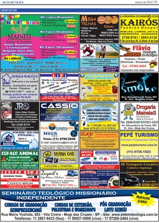 março de 2016 11SETEMI NEWS
SERVIÇOS
SEMINÁRIO TEOLÓGICO MISSIONÁRIO
INDEPENDENTE
CURSOS DE EXTENSÃO,
PALESTRAS E WORKSHOPS
PÓS GRADUAÇÃO
LATU SENSU
CURSOS DE GRADUAÇÃO
SEMIPRESENCIAIS
Matrícula
Grátis!
Telefones: 11 2867-6433 (fixo) - 11 99927-0908 (vivo) - 11 97289-2484 (vivo)
Rua Mário Yoshida, 683 - Vila Cintra - Mogi das Cruzes - Site: www.setemiteologia.com.brSP -
 